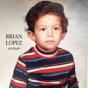 Brian Lopez // Prelude