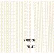 Madison Violet // Everything's Shifting
